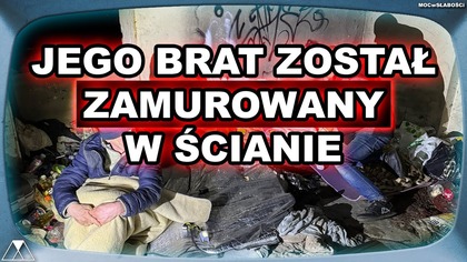 JEGO BRAT ZOSTAŁ ZAMUROWANY W SCIANIE