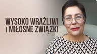 Wysoko wrażliwi i miłosne związki