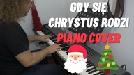  Gdy się Chrystus rodzi - Piano Cover 