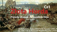 Złota Horda.  Prawda okazuje się zupełnie inna Cz 1