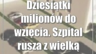 Dziesiątki milionów do wzięcia.  Szpital rusza z wielką inwestycją
