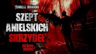 Szept Anielskich Skrzydeł | Za Drzwiami Horroru 2 - CreepyPasta [Lektor PL]