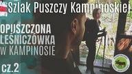  Urbex w Kampinosie - Gł&oacute;wny Szlak Kampinoski cz. 2 - na Około