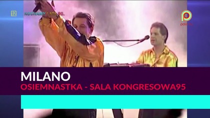 Milano - Osiemnastka (sala kongresowa 95) 1080p