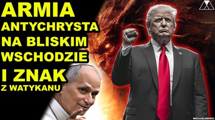 ARMIA ANTYCHRYSTA NA BLISKIM WSCHODZIE i ZNAK Z WATYKANU