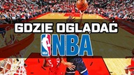 GDZIE OGLĄDAĆ MECZE NBA?