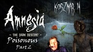 Amnesia: Custom Story - Poisonous (Part 2) - Koszmar 14 - Nein, nein, nein nein !