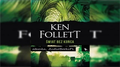 #07. #Follett#Ken - Filary Ziemi2 - Świat bez końca#AudiobookPL