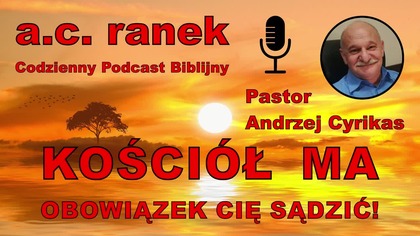2199.  Kościół ma obowiązek cię sądzić! Pastor Andrzej Cyrikas #chwe #andrzejcyrikas
