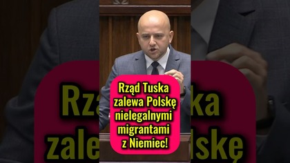 Dariusz Matecki: Rząd Tuska zalewa Polskę nielegalnymi migrantami z Niemiec! #Sejm