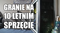 Jak sobie radzi dzisiaj KOMPUTER Z 2010?