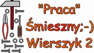 Śmieszne Wierszyki o Pracy 2 Zabawne Rymowanki Wesołe Wiersze Fajne Mega Bekowe Teksty PL
