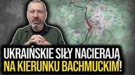 Ukraińskie siły nacierają w kierunku bachmuckim! Płk Lewandowski: Kontrofensywa już ruszyła!