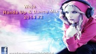 Wojo - Hands Up & Dance Mix 2014 #2 