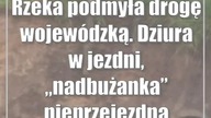 Rzeka podmyła drogę wojewódzką.  Dziura w jezdni, nadbużanka nieprzejezdna