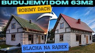 Budujemy! Dom na start 63 m2  Cz. 44: Robimy Dach.  Blacha na Rąbek.