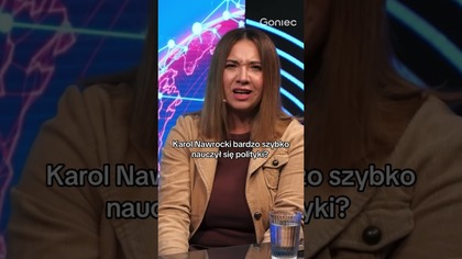 KAROL NAWROCKI BARDZO SZYBKO NAUCZYŁ SIĘ POLITYKI?