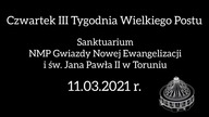 Homilia - Czwartek III Tygodnia Wielkiego Postu - 12. 03. 2021 r.