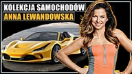  KOLEKCJA SAMOCHODÓW : ANNA LEWANDOWSKA