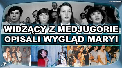 WIDZACY Z MEDJUGORIE OPISALI WYGLAD MARYI