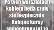 Po tych warsztatach kobiety będą czuły się bezpiecznie.  Kolejne kursy samoobrony j...