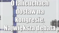 O łańcuchach dostaw na kongresie.  Największa debata branży logistycznej