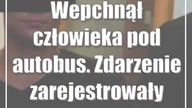 Wepchnął człowieka pod autobus.  Zdarzenie zarejestrowały kamery