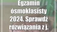 Egzamin ósmoklasisty 2024.  Sprawdź rozwiązania z j.  angielskiego