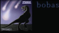 ZENEK - Bobas (z albumu Trudno!) z tekstem *3*