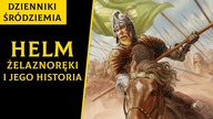 Helm Żelaznoręki - Król Rohanu [Dzienniki Śródziemia]