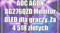 AOC AGON AG276QZD: Monitor OLED dla graczy.  Za 4 518 złotych