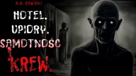 Hotel.  Upiory.  Samotność i krew.  - Opowiadanie grozy | creepypasta | Lektor PL