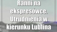 Ranni na ekspresówce.  Utrudnienia w kierunku Lublina