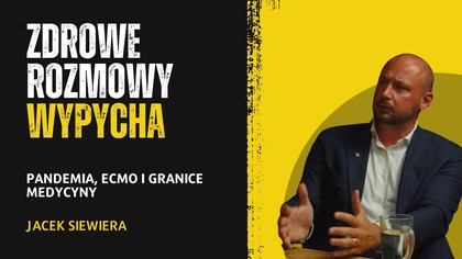 Jacek Siewiera: Pandemia, ECMO i granice medycyny