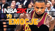 NBA 2K17 to EMOCJE | analizujemy trailer