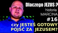 Dlaczego Jezus? #16 Czy jesteś gotowy pójść za Jezusem? _ Marcin