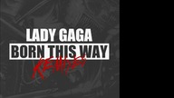Lady Gaga - Born This Way (Dada Life Remix)