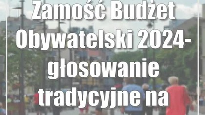 Zamość: Budżet Obywatelski 2024- głosowanie tradycyjne na osiedlach.
