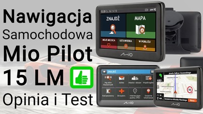 Mio Pilot 15 LM Nawigacja Samochodowa - Opinia