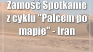 Zamość: Jesteście ciekawi Orientu? Spotkanie z cyklu Palcem po mapie - Iran