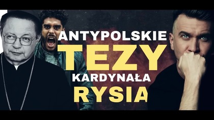 Antypolskie tezy kardynała Rysia! Miśko; Nie słuchać i ignorować te brednie! (1080p 25fps H264-128kbit AAC)