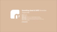 Something Good & CAPS - Remember (Original Mix)