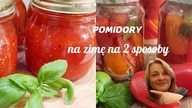 Pomidory na zimę na dwa sposoby.