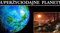 Superżyciodajne Planety - Życie w Kosmosie