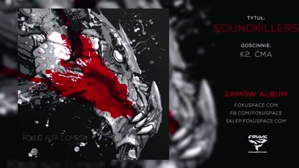 Fokus - 18 Soundkillers feat.  K2, Ćma (audio) (reedycja Alfa i Omega)