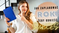 JAK ZAPLANOWAĆ ROK, ŻEBY ODNIEŚĆ SUKCES