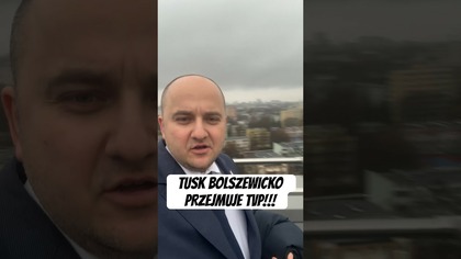 TUSK BOLSZEWICKO PRZEJMUJE TVP!!! #DariuszMatecki