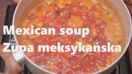Zupa meksykańska z kurczakiem Jak zrobić zupę meksykańską #ZupaMeksykańska SauteSzkołaGotowania