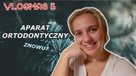 Czy będę znowu nosić aparat ortodontyczny? // vlogmas #5