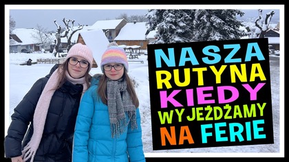 NASZA RUTYNA KIEDY WYJEŻDŻAMY NA FERIE #fikimikiagatkiimoniki